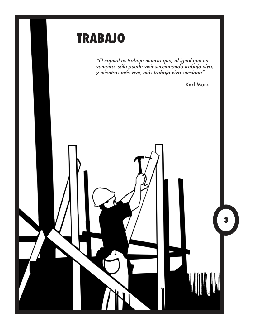 TRABAJO  “El capital es trabajo muerto que, al igual que un vampiro, sélo puede vivir succionando trabajo vivo,  mientras mds vive, mds trabajo vivo succiona”.  Karl Marx  
